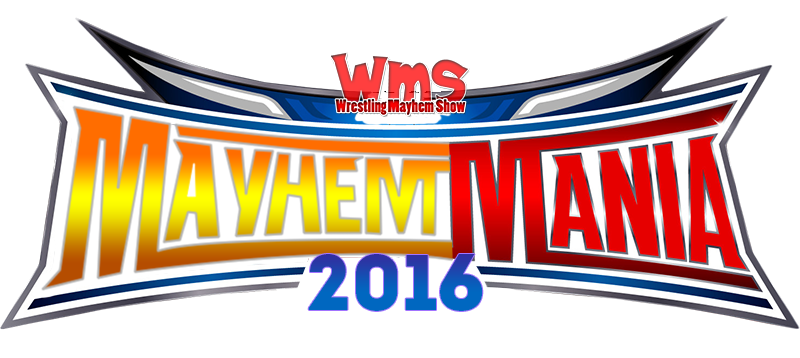 Mayhem Mania - Fantasy booking Wrestlemania