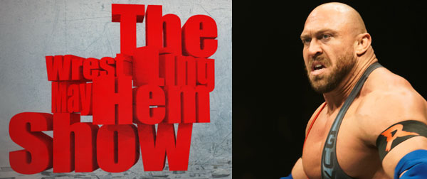 Wrestling Mayhem Show 542: Imagine Ryback on Steroids
